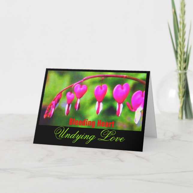 ☼✿Bleeding Heart-Undying Love Greeting Card✿☼ Card (Front)