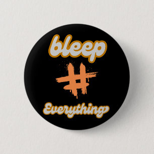Bleep Everything 6 Cm Round Badge