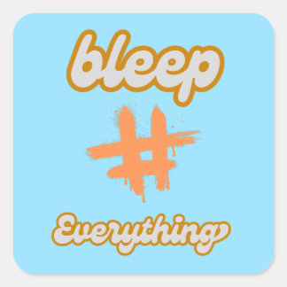 Bleep Everything Square Sticker