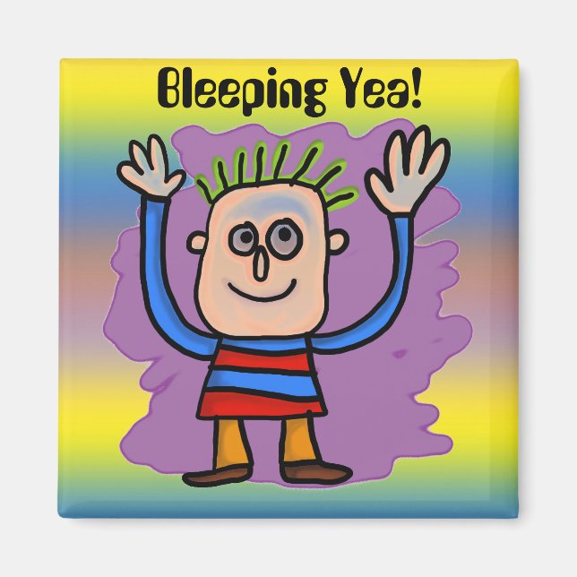 Bleeping Yea! Magnet (Front)