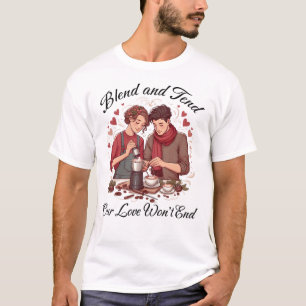 Blend and tend our love won't end T-Shirt
