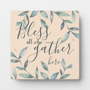 Bless all who gather here plaque