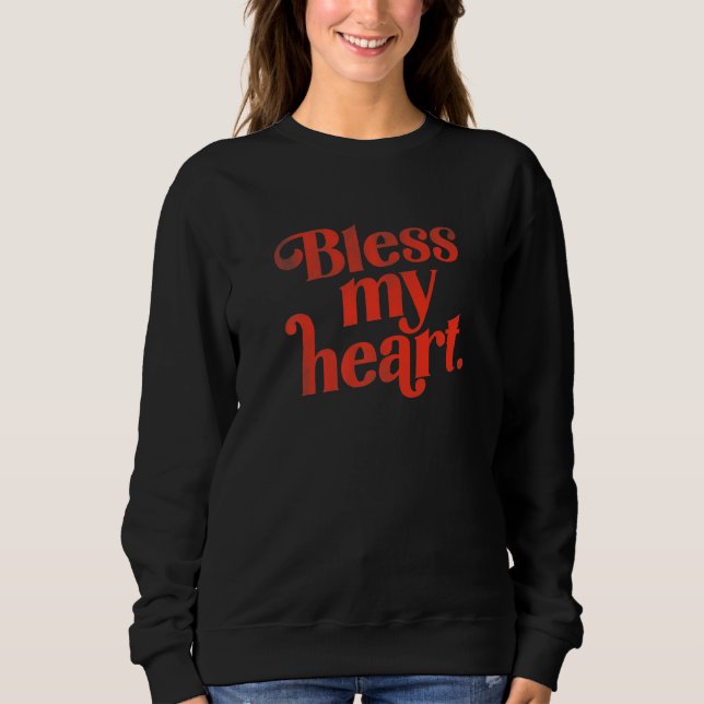 Bless My Heart Cute & Funny Red Typography Sweatshirt (Front)