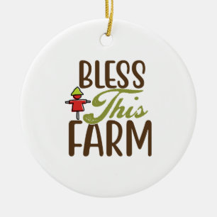 Bless This Farm Ceramic Ornament