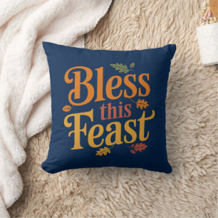 Bless This Feast Thanksgiving Family Gathering Cushion