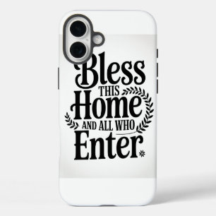 Bless this home and all who enter iPhone 16 plus case