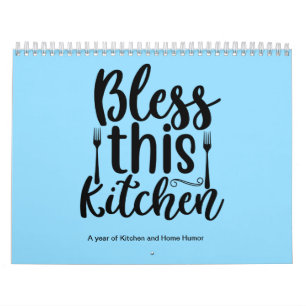Bless This Kitchen Funny Quotes Calendar