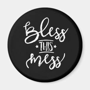 Bless This Mess Magnet