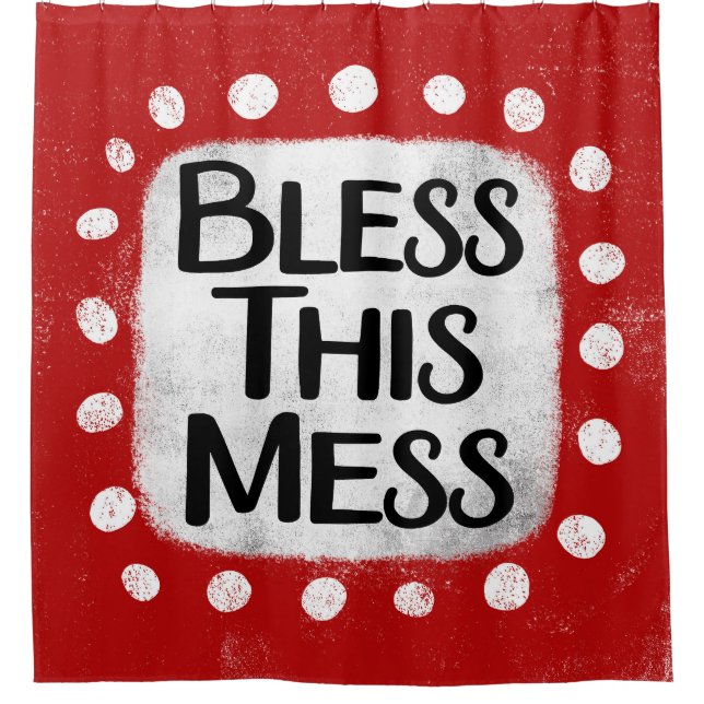 Bless This Mess Shower Curtain (Front)