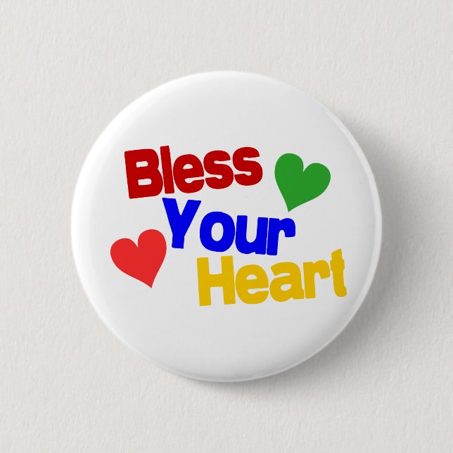 Bless Your Heart 6 Cm Round Badge (Front)