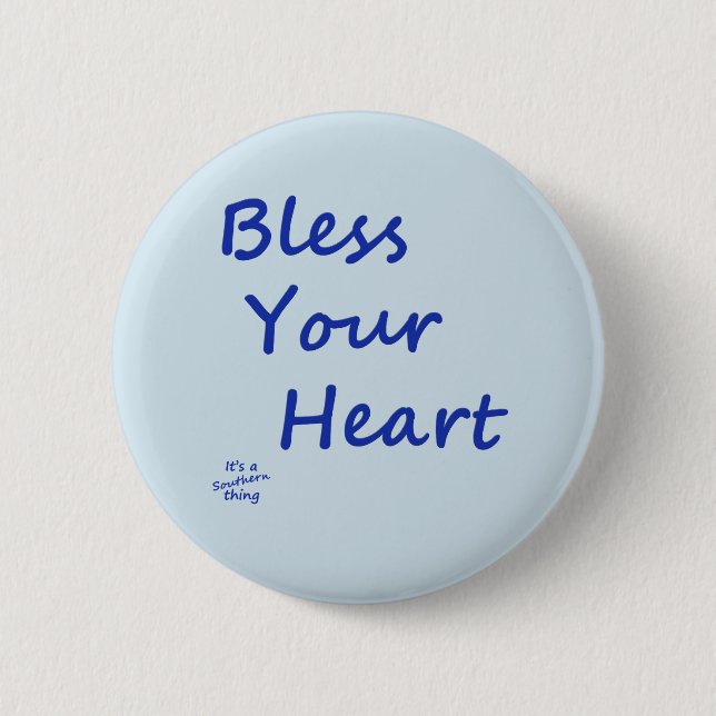 Bless Your Heart 6 Cm Round Badge (Front)