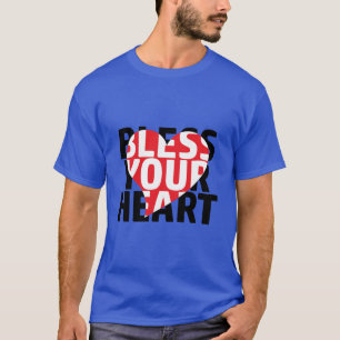 Bless Your Heart - A lovely Southern sentiment T-Shirt