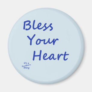Bless Your Heart Magnet