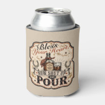 Bless Your Heart, Now Shut Up & Pour