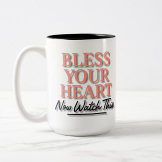 Bless Your Heart. Now Watch This – Southern Sass Two-Tone Coffee Mug