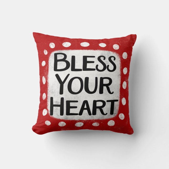 Bless Your Heart Throw Pillow (Front)