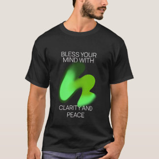 Bless Your Mind With Clarity And Peace T-Shirt