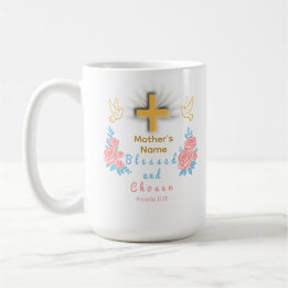 Blessed and Chosen Custom Mother’s Day Coffee Mug