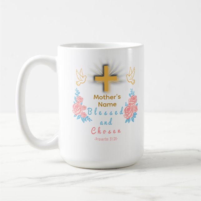 Blessed and Chosen Custom Mother’s Day Coffee Mug (Left)