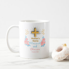 Blessed and Chosen Custom Mother’s Day Coffee Mug