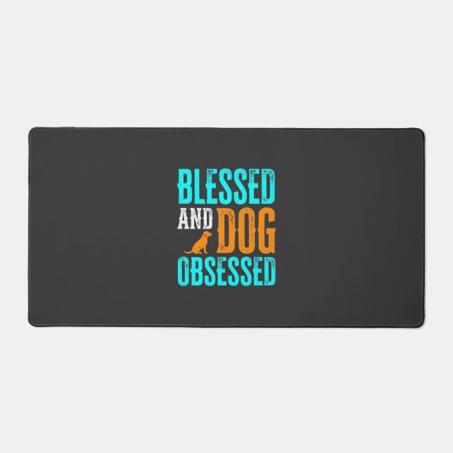 Blessed And Dog Obsessed Dog Lover Desk Mat (Front)