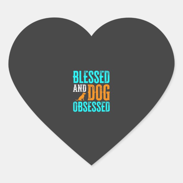 Blessed And Dog Obsessed Dog Lover Heart Sticker (Front)