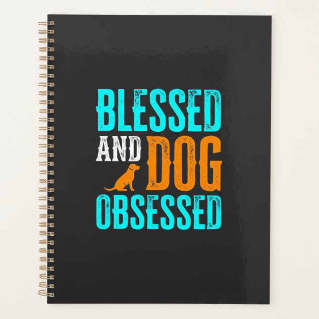 Blessed And Dog Obsessed Dog Lover Planner (Front)