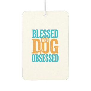Blessed And Dog Obsessed Vintage Dog Lover Design_ Car Air Freshener