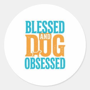 Blessed And Dog Obsessed Vintage Dog Lover Design_ Classic Round Sticker