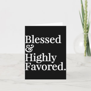 Blessed And Highly Favored Christian Gift  Card