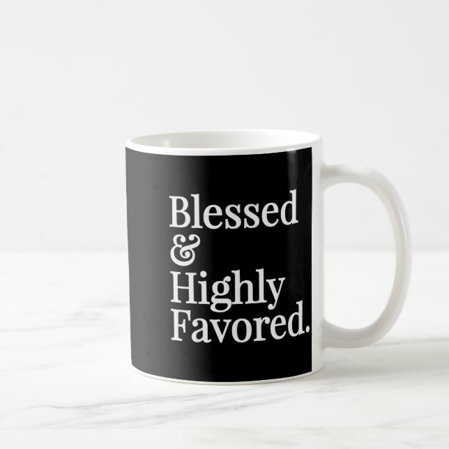 Blessed And Highly Favored Christian Gift  Coffee Mug (Right)