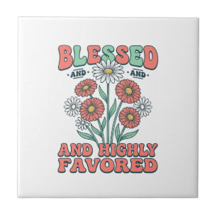 Blessed and Highly Favored Floral Vintage Design_1 Ceramic Tile