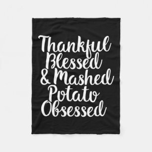 Blessed And Mashed Potato Obsessed Thanksgiving Fleece Blanket