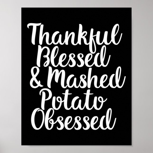 Blessed And Mashed Potato Obsessed Thanksgiving  Poster (Front)