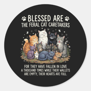 Blessed are Feral Cat Caretakers Funny Rescue Classic Round Sticker
