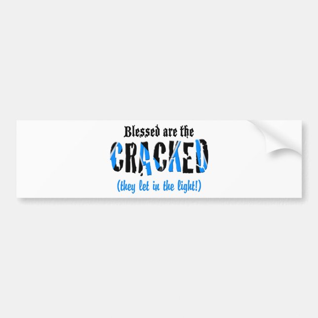 Blessed are the CRACKED Bumper Sticker (Front)
