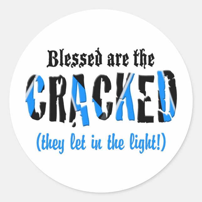 Blessed are the CRACKED Classic Round Sticker (Front)