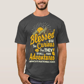 Blessed are The Curious  National Parks T-Shirt