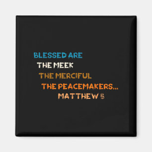 Blessed Are The Meek Merciful Peacemakers Matthew Magnet