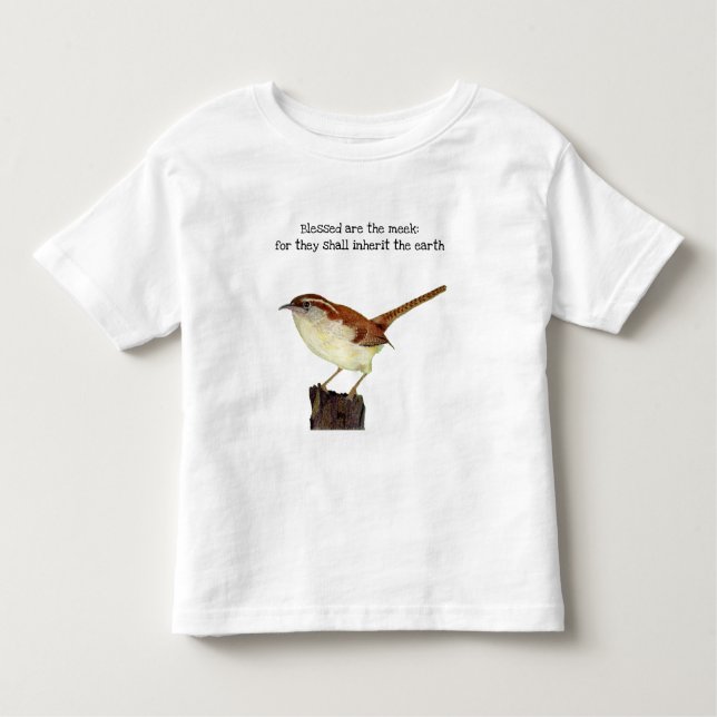 Blessed Are the Meek Wren Toddler T-shirt (Front)