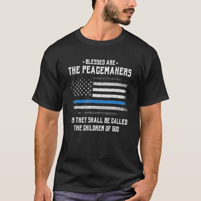 Blessed Are The Peacemakers Blue Line Police Cop T-Shirt (Front)
