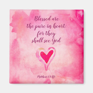 Blessed are the pure in heart - Matthew 5:8 Magnet