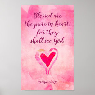 Blessed are the pure in heart - Matthew 5:8 Poster