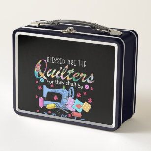 Blessed Are The Quilters For They Shall Piecemaker Metal Lunch Box