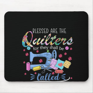 Blessed Are The Quilters For They Shall Piecemaker Mouse Pad