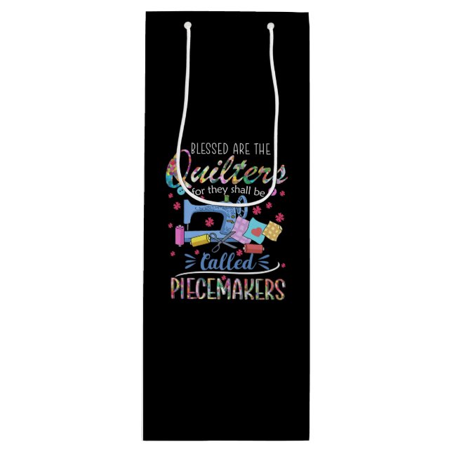 Blessed Are The Quilters For They Shall Piecemaker Wine Gift Bag (Front)