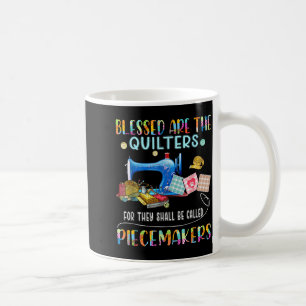 Blessed Are The Quilters Funny Sewing Quote Gift Coffee Mug