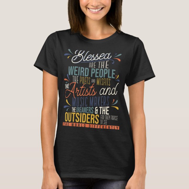 Blessed Are The Weird People The Poets Artist T-Shirt (Front)