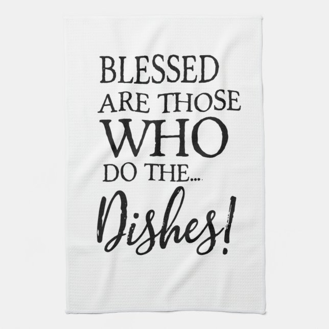 Blessed are those who do the Dishes ⎥ Tea Towel (Vertical)
