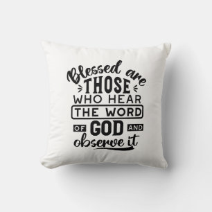 Blessed Are Those Who Hear the Word of God Quotes Cushion
